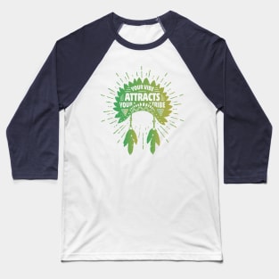 Your vibe attracts your tribe Baseball T-Shirt